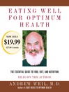 Eating Well for Optimum Health (MP3): The Essential Guide to Food, Diet, and Nutrition